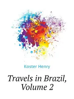 Travels in Brazil, Volume 2