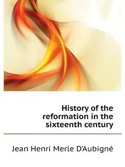 History of the reformation in the six