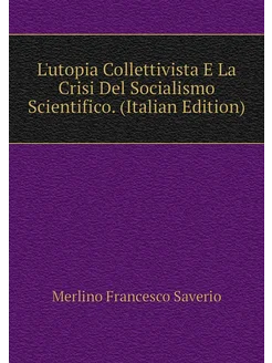 L'utopia Collettivista E La Crisi Del Socialismo Sci