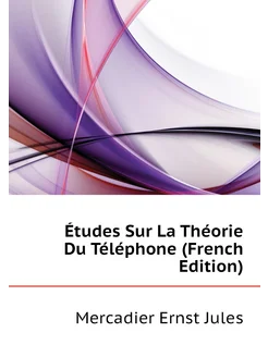 Études Sur La Théorie Du Téléphone (French Edition)