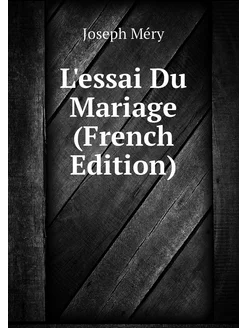 L'essai Du Mariage (French Edition)