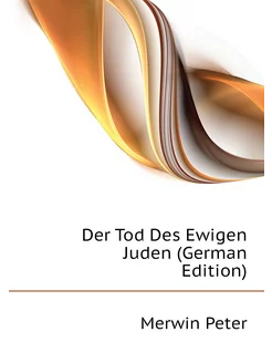 Der Tod Des Ewigen Juden (German Edition)