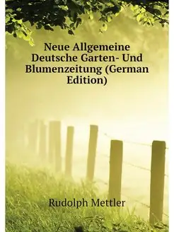 Neue Allgemeine Deutsche Garten- Und