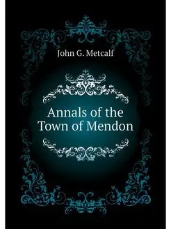 Annals of the Town of Mendon