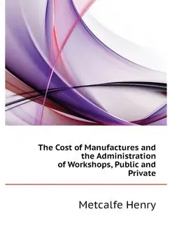 The Cost of Manufactures and the Admi