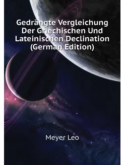 Gedrängte Vergleichung Der Griechischen Und Lateinis