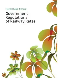 Government Regulations of Railway Rates