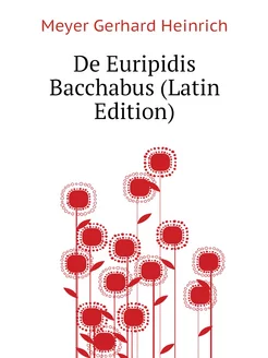 De Euripidis Bacchabus (Latin Edition)