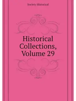 Historical Collections, Volume 29