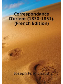 Correspondance D'orient (1830-1831). (French Edition)