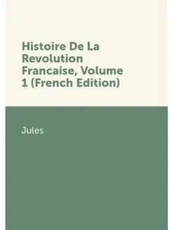 Histoire De La Revolution Francaise