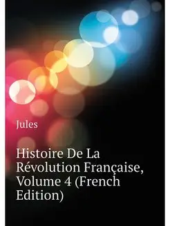 Histoire De La Revolution Francaise