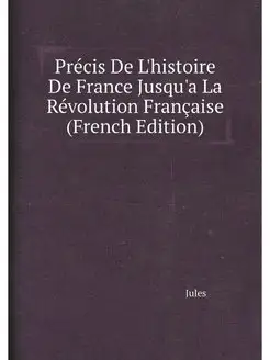 Precis De L'histoire De France Jusqu'