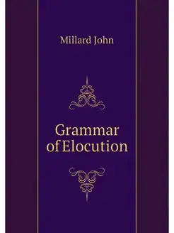 Grammar of Elocution