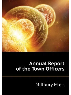 Annual Report of the Town Officers