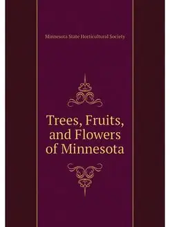 Trees, Fruits, and Flowers of Minnesota