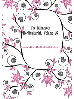 The Minnesota Horticulturist, Volume 26