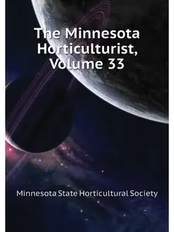 The Minnesota Horticulturist, Volume 33