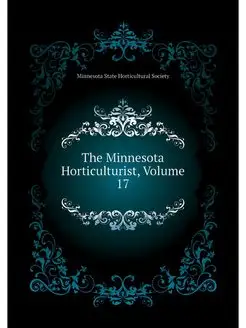 The Minnesota Horticulturist, Volume 17