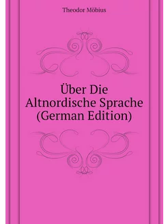 Über Die Altnordische Sprache (German Edition)