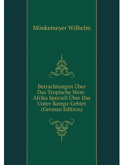 Betrachtungen Über Das Tropische West-Afrika Speciel