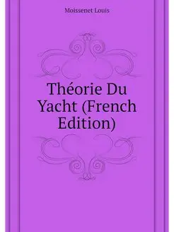 Theorie Du Yacht (French Edition)