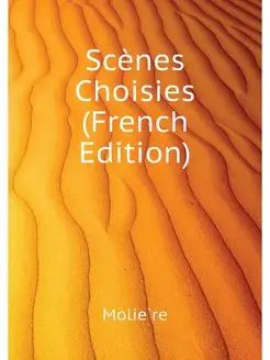 Scenes Choisies (French Edition)