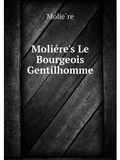 Moliére's Le Bourgeois Gentilhomme