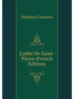 L'abbe De Saint-Pierre (French Edition)