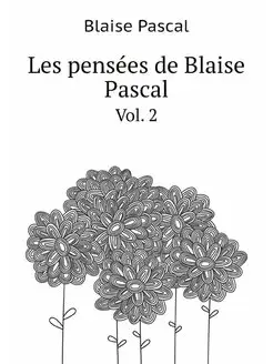 Les pensees de Blaise Pascal (French