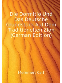 Die Dormitio Und Das Deutsche Grundstück Auf Dem Tra