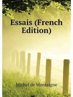 Essais (French Edition)