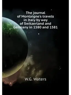 The journal of Montaigne's travels in