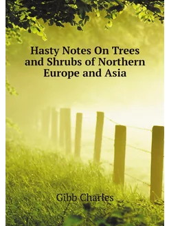 Hasty Notes On Trees and Shrubs of No