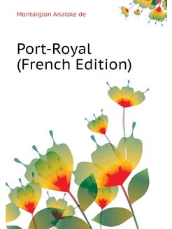 Port-Royal (French Edition)