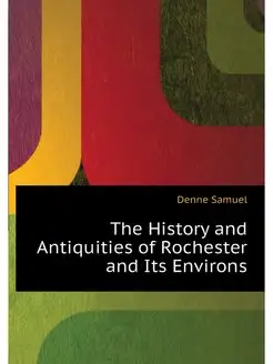 The History and Antiquities of Roches