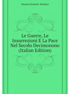 Le Guerre, Le Insurrezioni E La Pace