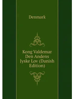 Kong Valdemar Den Andens Jyske Lov (Danish Edition)