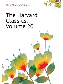 The Harvard Classics, Volume 20