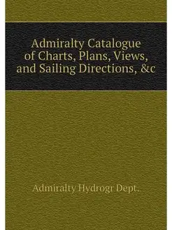 Admiralty Catalogue of Charts, Plans