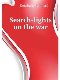 Search-lights on the war