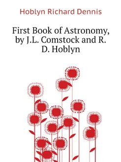 First Book of Astronomy, by J.L. Comstock and R.D. H