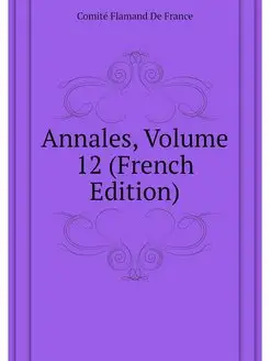 Annales, Volume 12 (French Edition)