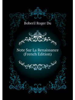 Note Sur La Renaissance (French Edition)