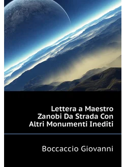 Lettera a Maestro Zanobi Da Strada Con Altri Monumen