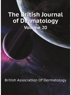 The British Journal of Dermatology. Volume 20