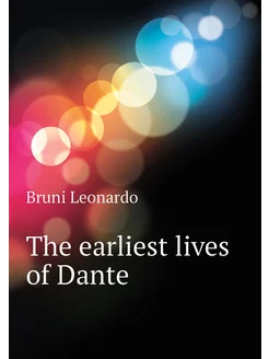 The earliest lives of Dante