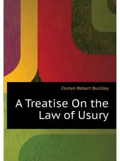 A Treatise On the Law of Usury