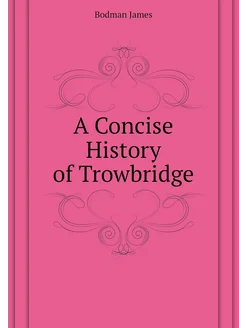 A Concise History of Trowbridge