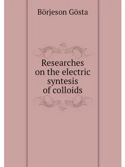 Researches on the electric syntesis of colloids